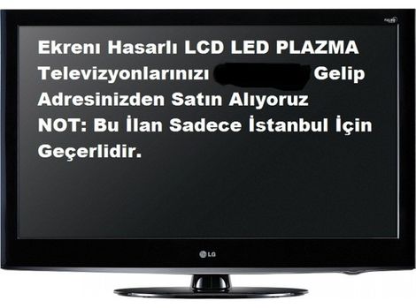 EKRANI KIRIK TVLERİNİZ ALINIR. Hasarlı Kırık Arızalı, Hurda, Bozuk LCD, LED, PLAZMA Televizyonlarınız değerinde nakit Alınır